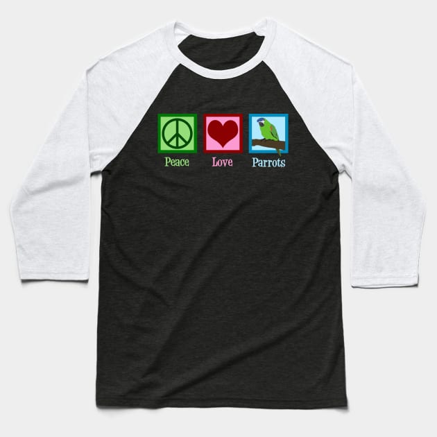 Peace Love Parrots Baseball T-Shirt by epiclovedesigns